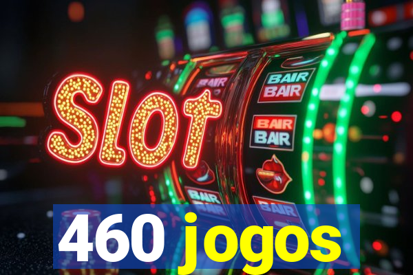 460 jogos